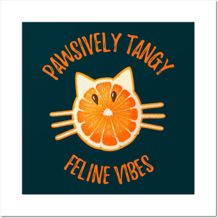 Pawsitively Tangy Feline Vibes Posters and Art